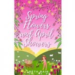 Spring Flowers and April Showers by Beth Rain