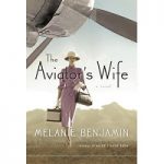 The Aviator’s Wife by Melanie Benjamin