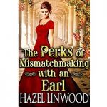 The Perks of Mismatchmaking with an Earl by Hazel Linwood