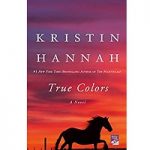 True Colors by Kristin Hannah PDF
