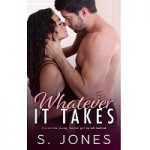 Whatever It Takes by S Jones