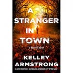 A Stranger in Town by Kelley Armstrong