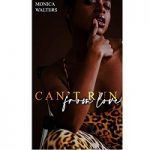 Can’t Run From Love by Monica Walters