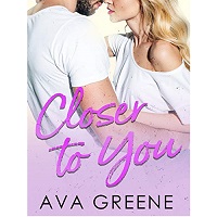 Closer To You by Ava Greene