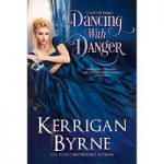 Dancing With Danger by Kerrigan Byrne