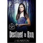 Destined to Run by J. Kearston