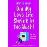 Did My Love Life Shrink in the Wash by Kristen Bailey