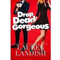 Drop Dead Gorgeous by Lauren Landish