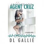 Falling for Agent Cruz by DL Gallie