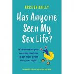 Has Anyone Seen My Sex Life by Kristen Bailey