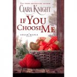If You Choose Me by Ciara Knight