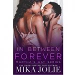 In Between Forever by Mika Jolie