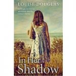 In Her Shadow by Louise Douglas