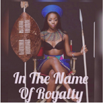 In The Name Of Royalty by Swelihle Shala Bukhosi