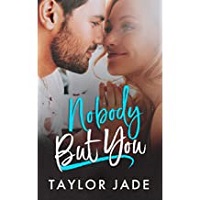 Nobody But You by Taylor Jade