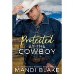 Protected by the Cowboy by Mandi Blake