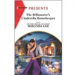 The Billionaire’s Cinderella Housekeeper by Miranda Lee