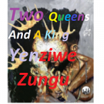 Two Queens and a King by Yenziwe Zungu