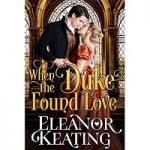 When the Duke Found Love by Eleanor Keating