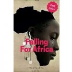 Falling For Africa by Twataizya Nalili