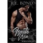 Ignite Me by R.E. Bond