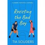 Resisting the Bad Boy by Tia Souders