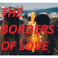 THE BORDERS OF LOVE