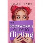 The Bookworm’s Guide to Flirting by Emma Hart