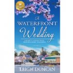 A Waterfront Wedding by Leigh Duncan