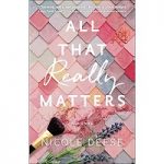 All That Really Matters by Nicole Deese