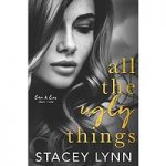 All The Ugly Things by Stacey Lynn