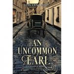 An Uncommon Earl by Sian Ann Bessey