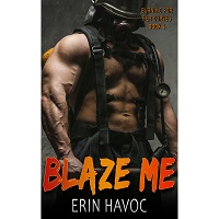 BLAZE ME by Erin Havoc