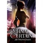 Final Curtain by JB Trepagnier