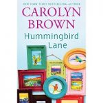 Hummingbird Lane by Carolyn Brown