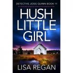 Hush Little Girl by Lisa Regan