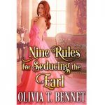 Nine Rules for Seducing the Earl by Olivia T. Bennet