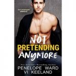 Not Pretending Anymore by Penelope Ward