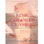 ROSE COLORED GLASSES