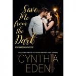 Save Me From The Dark by Cynthia Eden