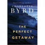 The Perfect Getaway by Charlotte Byrd