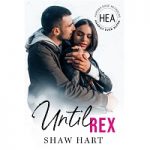 Until Rex by Shaw Hart