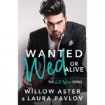 Wanted Wed Or Alive by Willow Aster