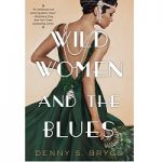 Wild Women and the Blues by Denny S. Bryce