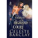 A Harlot at the Highland Court by Celeste Barclay