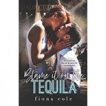 Blame it on the Tequila by Fiona Cole