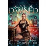 Blood be Damned by Kel Carpenter