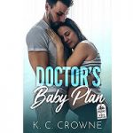 Doctor’s Baby Plan by K.C. Crowne
