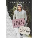 Foes & Cons by Carrie Aarons