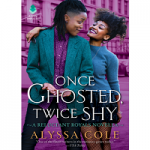 Once Ghosted Twice Shy BY Alyssa Cole